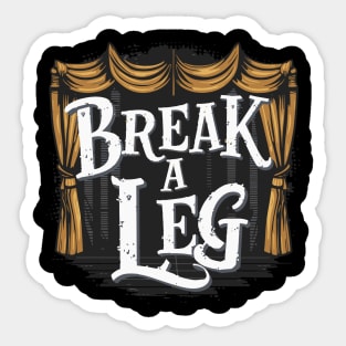 Break a leg Sticker